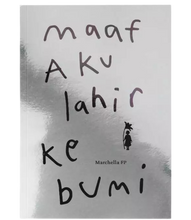 Load image into Gallery viewer, Maaf Aku Lahir ke Bumi