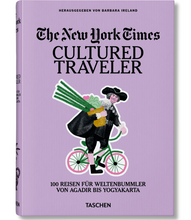 Load image into Gallery viewer, The New York Times. Cultured Traveler. 100 Trips for Curious Minds from Agadir to Yogyakarta