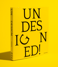 Load image into Gallery viewer, Undesigned!