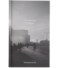 Load image into Gallery viewer, The Sorrows of Work