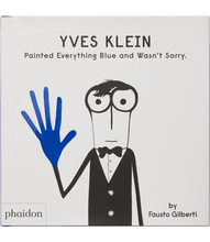 Load image into Gallery viewer, Yves Klein Painted Everything Blue and Wasn't Sorry