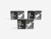 Load image into Gallery viewer, If The Worst Comes To The Worst