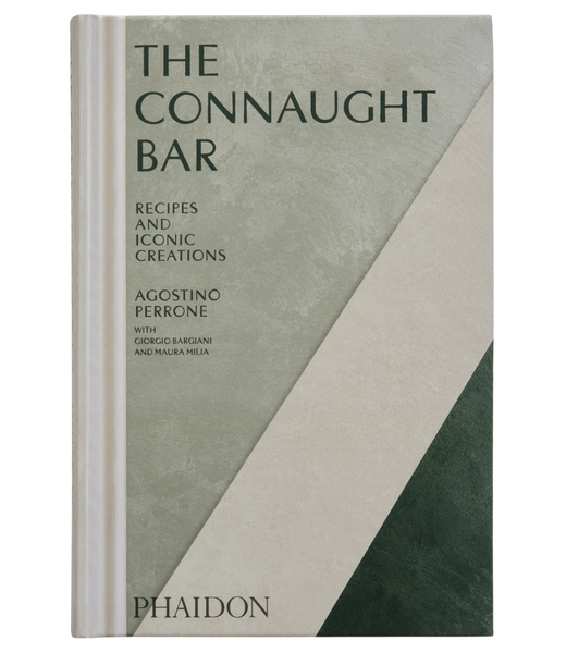 The Connaught Bar: Cocktail Recipes and Iconic Creations