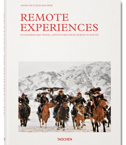 REMOTE EXPERIENCES EXTRAORDINARY TRAVEL ADVENTURES FROM NORTH TO SOUTH