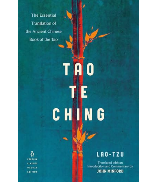Tao Te Ching : The Essential Translation Of The Ancient Chinese Book Of The Tao (Penguin Classics Deluxe Edition)