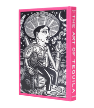 Load image into Gallery viewer, The Art Of Tequila: Spirit Of Mexico
