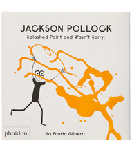 Load image into Gallery viewer, Jackson Pollock Splashed Paint And Wasn't Sorry
