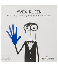 Load image into Gallery viewer, Yves Klein Painted Everything Blue and Wasn't Sorry
