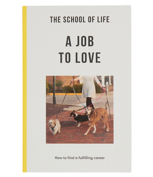 The School of Life Press: A Job To Love UK Paperback