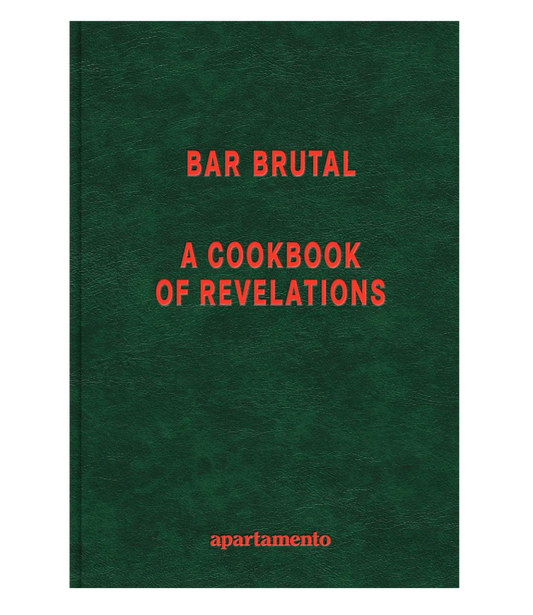 Bar Brutal: A Cookbook Of Revelations