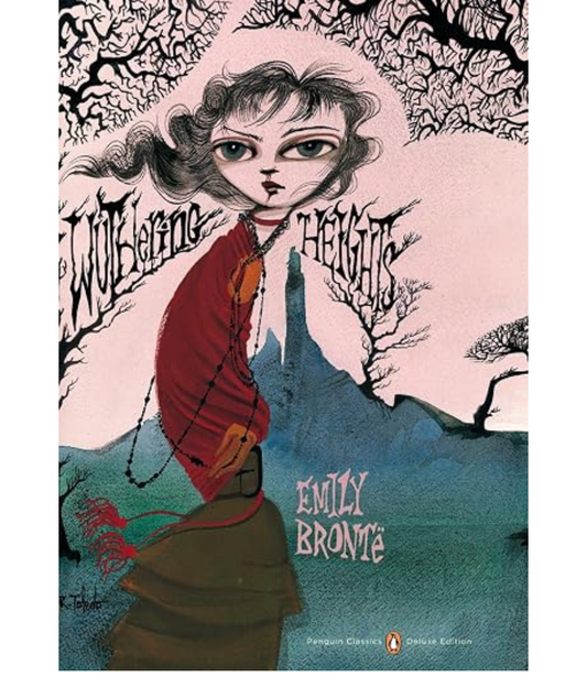Wuthering Heights : (Penguin Classics Deluxe Edition)