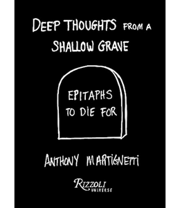 Deep Thoughts from a Shallow Grave