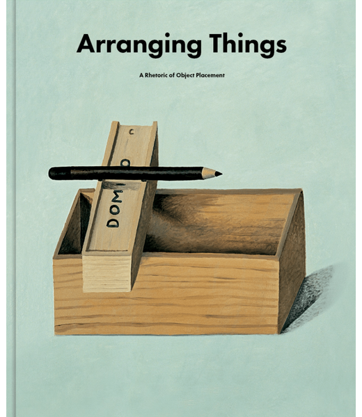 Arranging Things: A Rhetoric of Object Placement