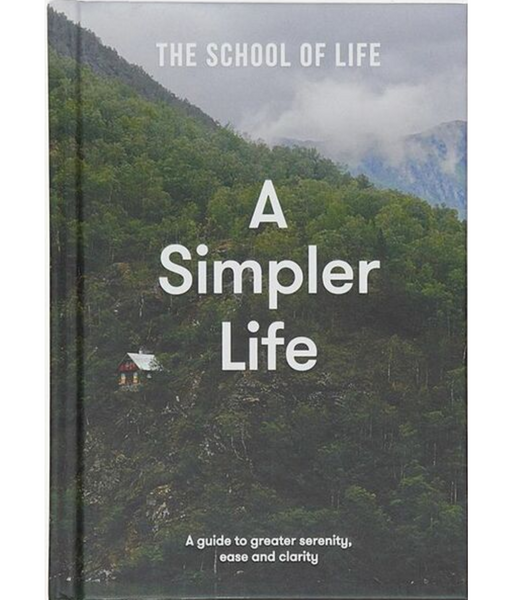 The School of Life A Simpler Life