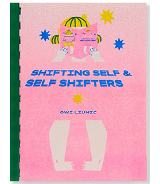 Binatang Press Shifting Self & Self Shifters, Owi Liunic