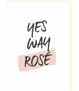 Chlea Paperie GREETING CARD YES WAY ROSE