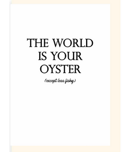 Chlea Paperie GREETING CARD WORLD IS YOUR OYSTER