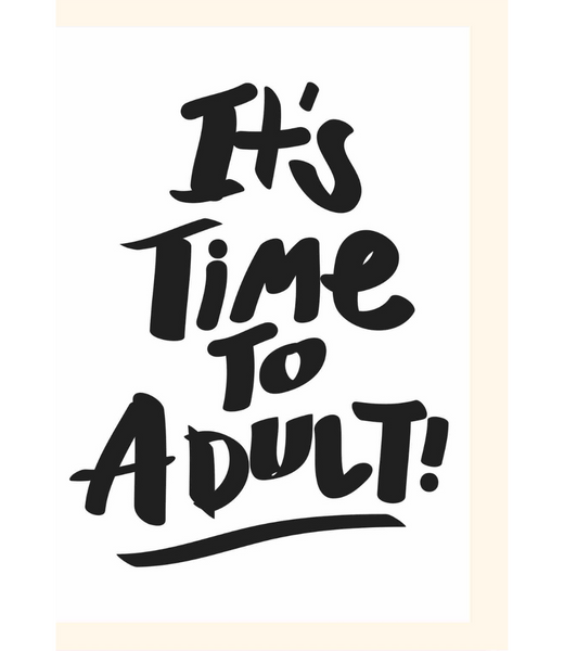 Greeting Card Time To Adult