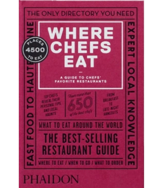 Phaidon Where Chefs Eat (Third Edition)