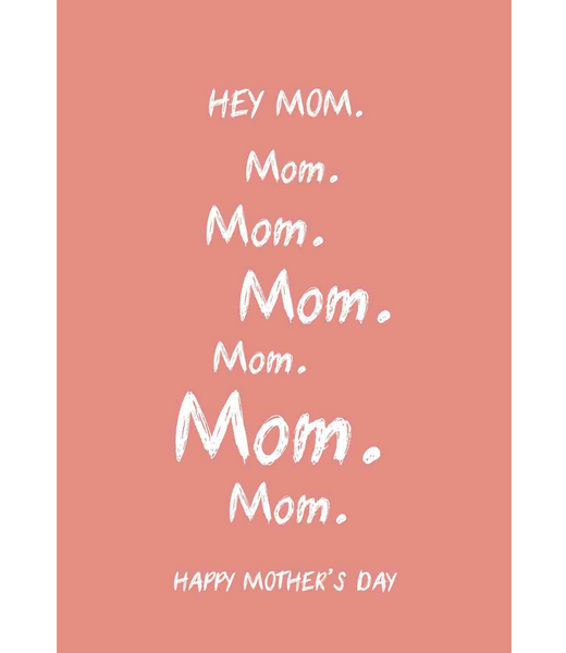 Greeting Card Hey Mom