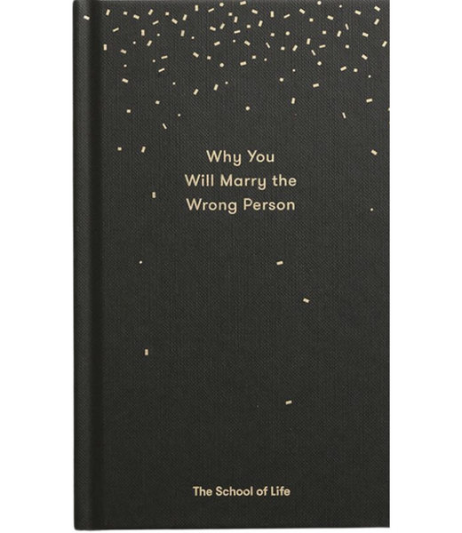 The School of Life Why You Will Marry The Wrong Person Carton