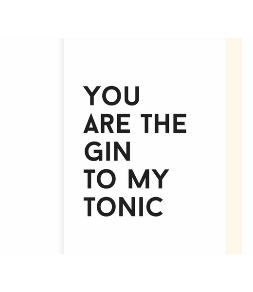 Greeting Card Gin To My Tonic