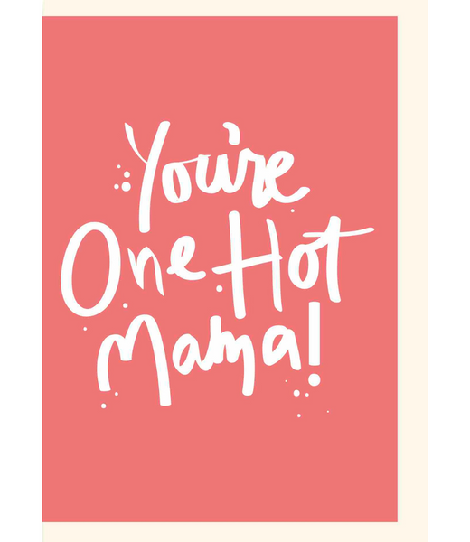 Greeting Card One Hot Mama