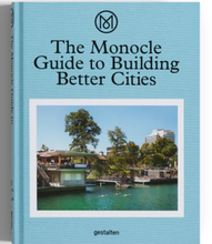 Load image into Gallery viewer, Gestalten THE MONOCLE GUIDE TO BUILDING BETTER CITIES
