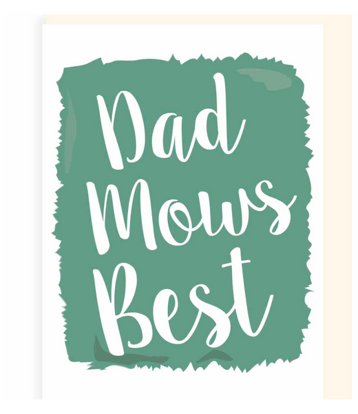 Chlea Paperie GREETING CARD DAD MOWS BEST