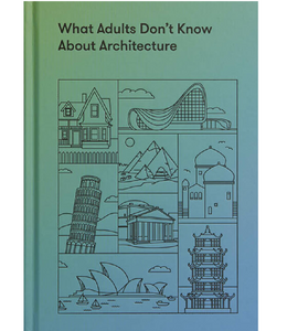 School Of Life What Adults Dont Know About Architecture