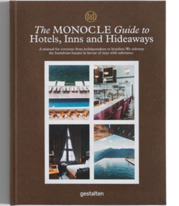 Gestalten THE MONOCLE GUIDE TO HOTELS, INNS AND HIDEAWAYS