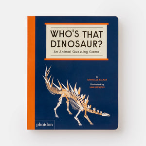 Phaidon Who S That Dinosaur An Animal Guessing Game
