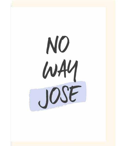 Greeting Card No Way Jose