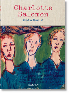 Taschen CHARLOTTE SALOMON LIFE? OR THEATRE? A SELECTION OF 450 GOUACHES