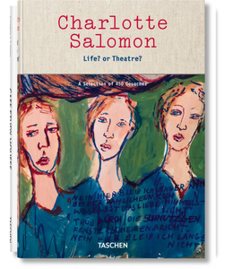 Taschen CHARLOTTE SALOMON LIFE? OR THEATRE? A SELECTION OF 450 GOUACHES