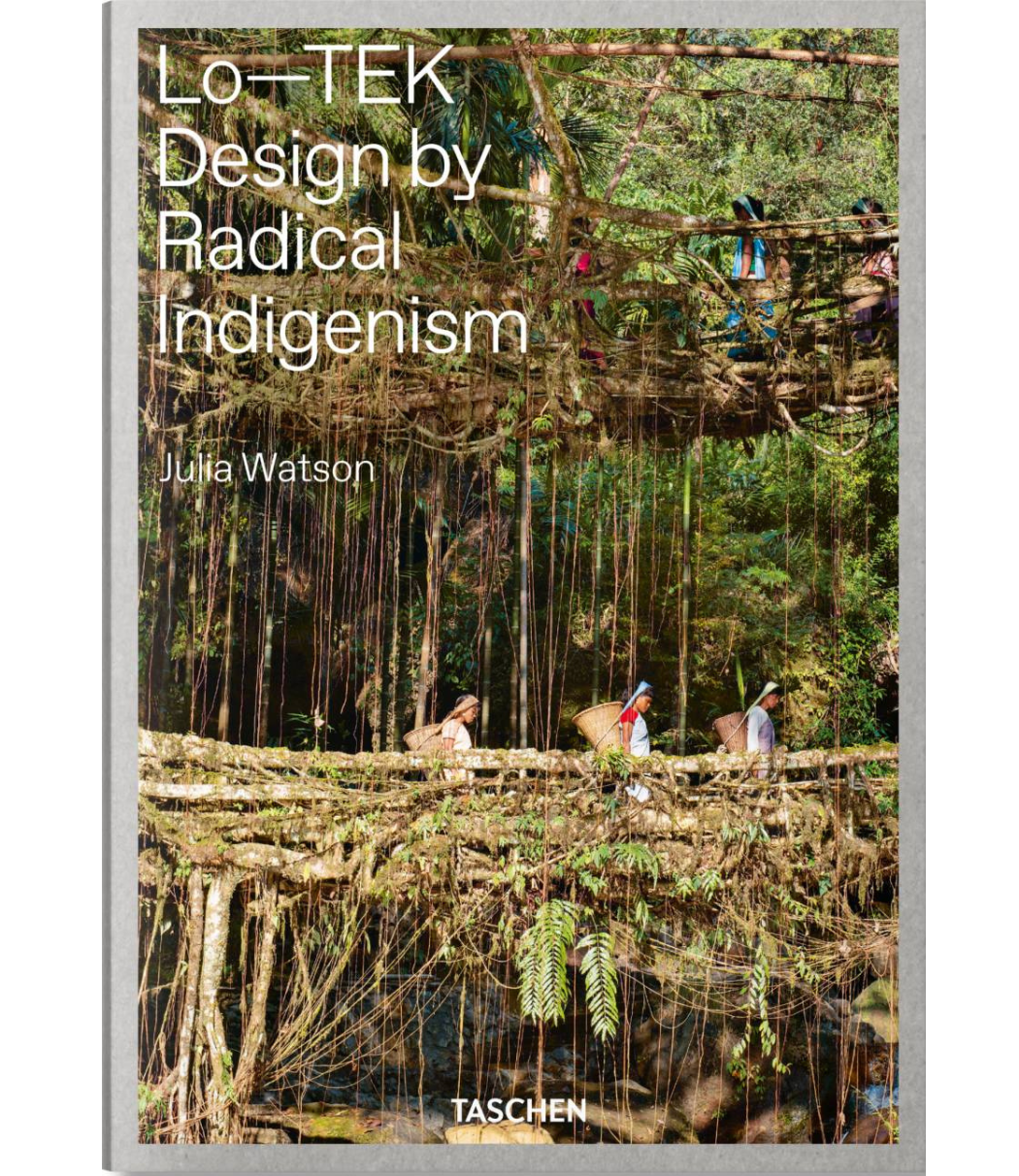 Taschen JULIA WATSON LO TEK DESIGN BY RADICAL INDIGENISM