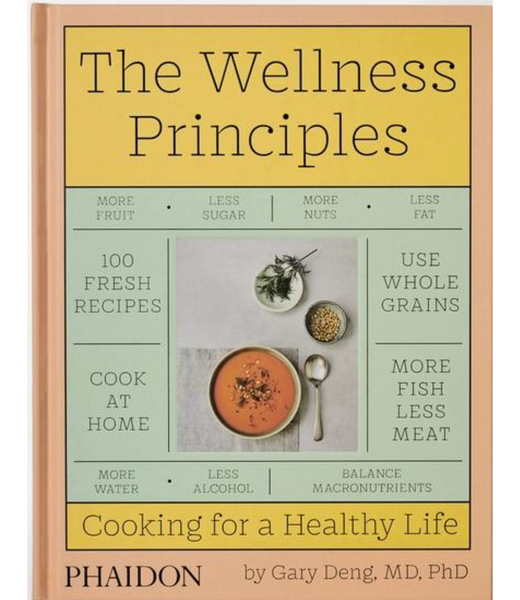 The Wellness Principles: Cooking For A Healthy Life 2022