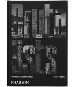 Phaidon The Brutalists