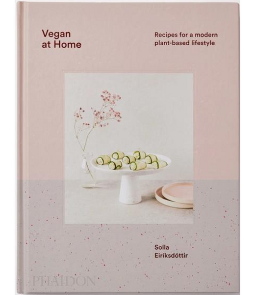 Vegan at Home Recipes For a Modern Plant-Based Lifestyle